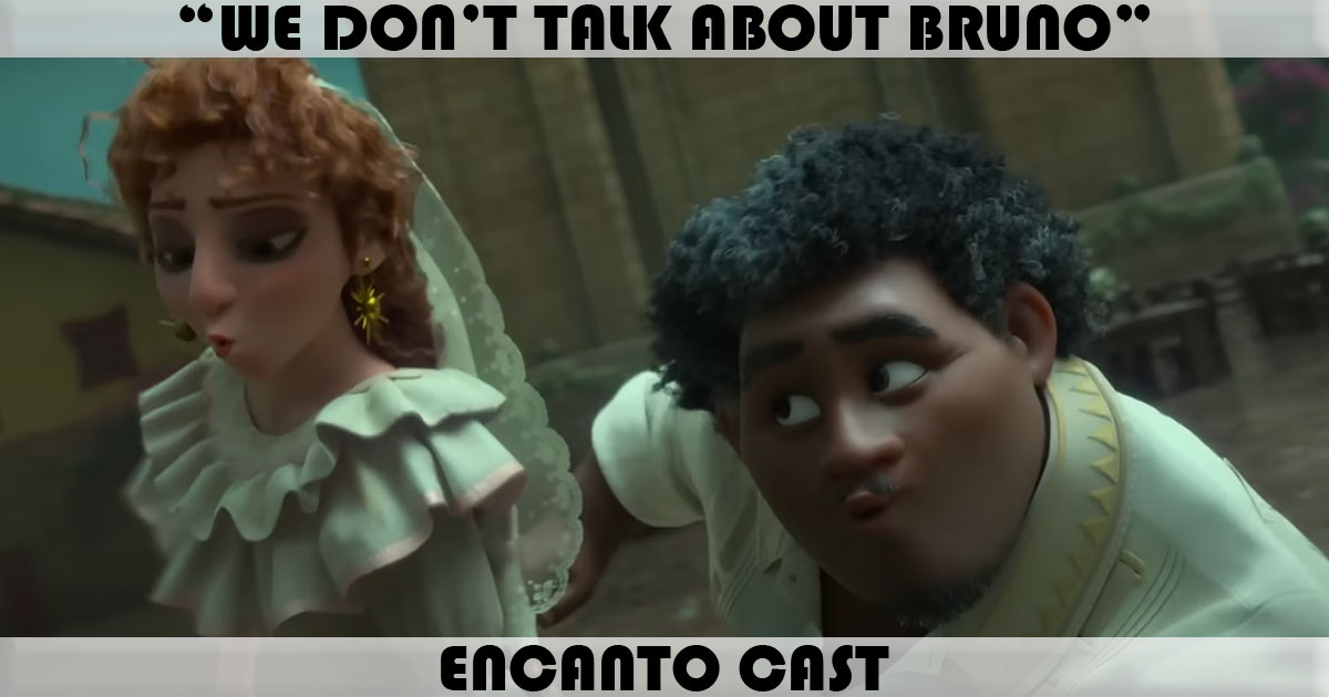 "We Don't Talk About Bruno" from Encanto "We Don't Talk About Bruno" from Encanto