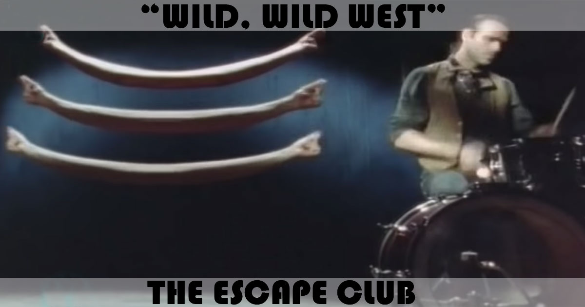 "Wild, Wild West" by The Escape Club "Wild, Wild West" by The Escape Club