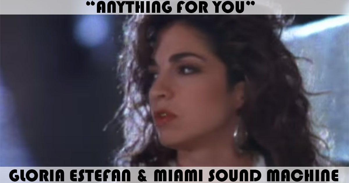 "Anything For You" by Gloria Estefan "Anything For You" by Gloria Estefan