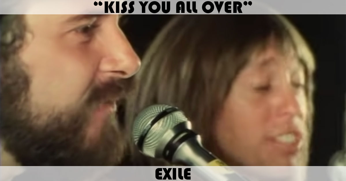 "Kiss You All Over" by Exile "Kiss You All Over" by Exile