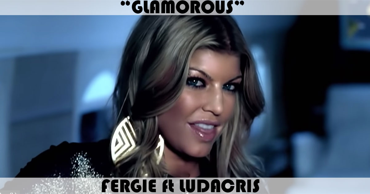 "Glamorous" by Fergie "Glamorous" by Fergie