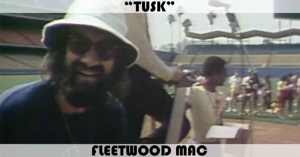 "Tusk" by Fleetwood Mac "Tusk" by Fleetwood Mac