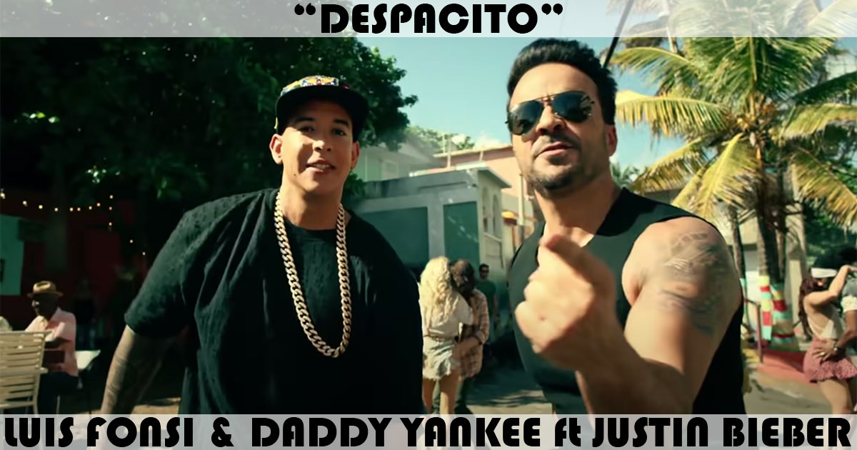 "Despacito" by Luis Fonsi "Despacito" by Luis Fonsi