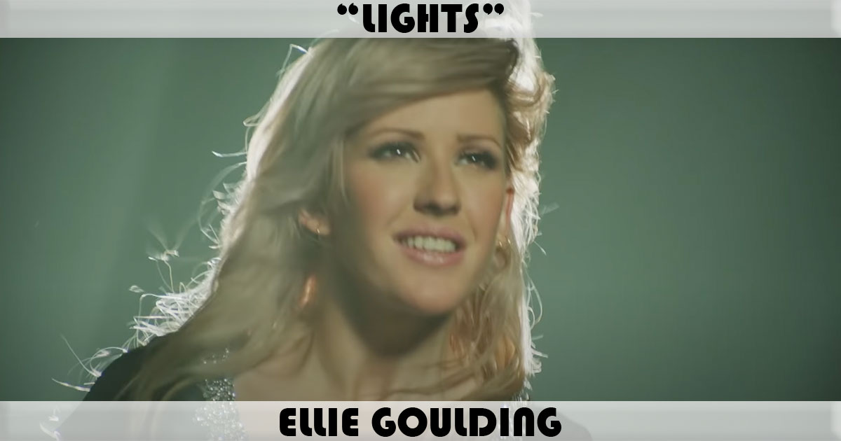 "Lights" by Ellie Goulding "Lights" by Ellie Goulding