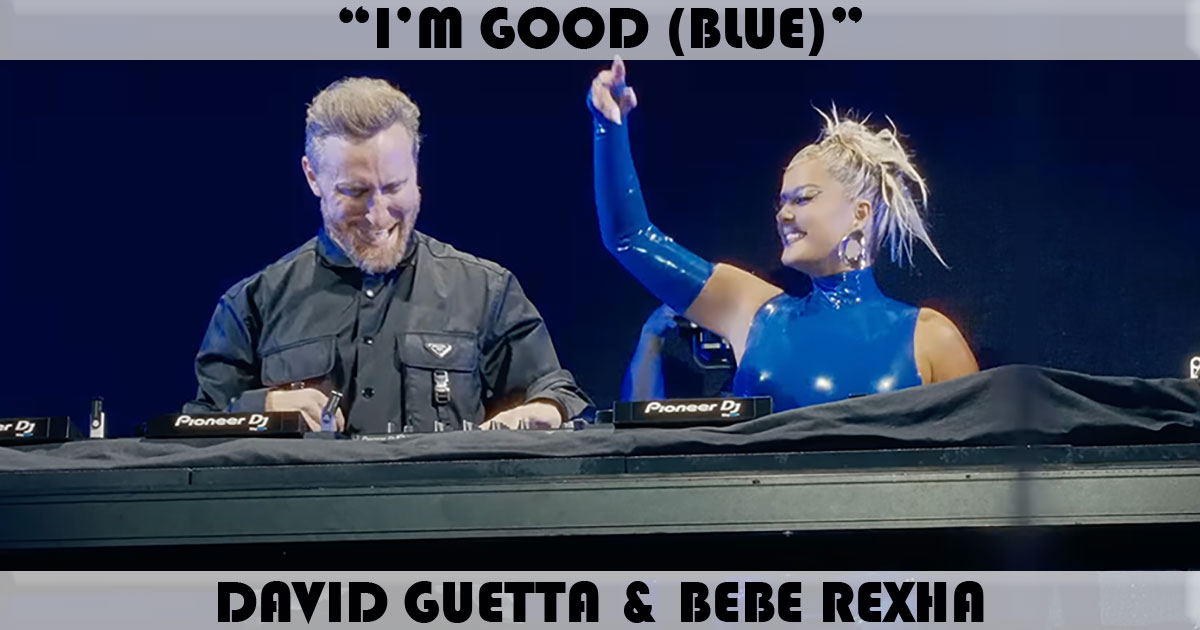 "I'm Good (Blue)" by David Guetta "I'm Good (Blue)" by David Guetta