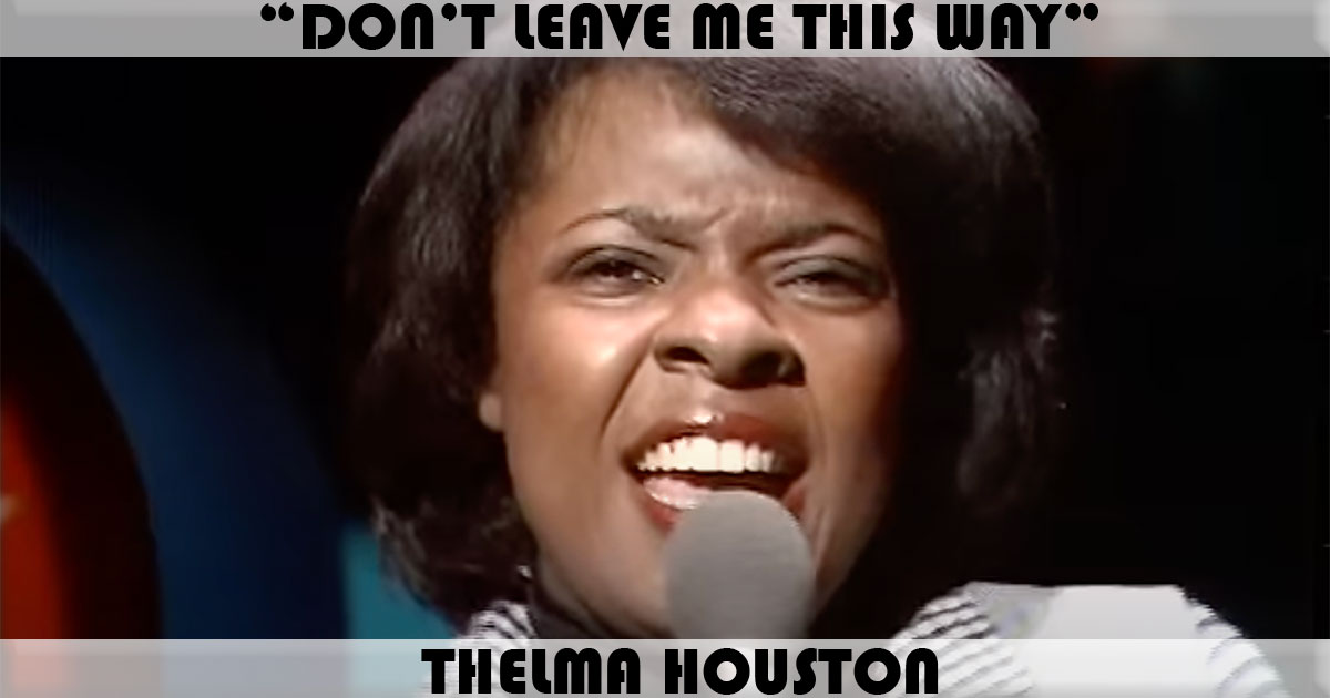 "Don't Leave Me This Way" by Thelma Houston