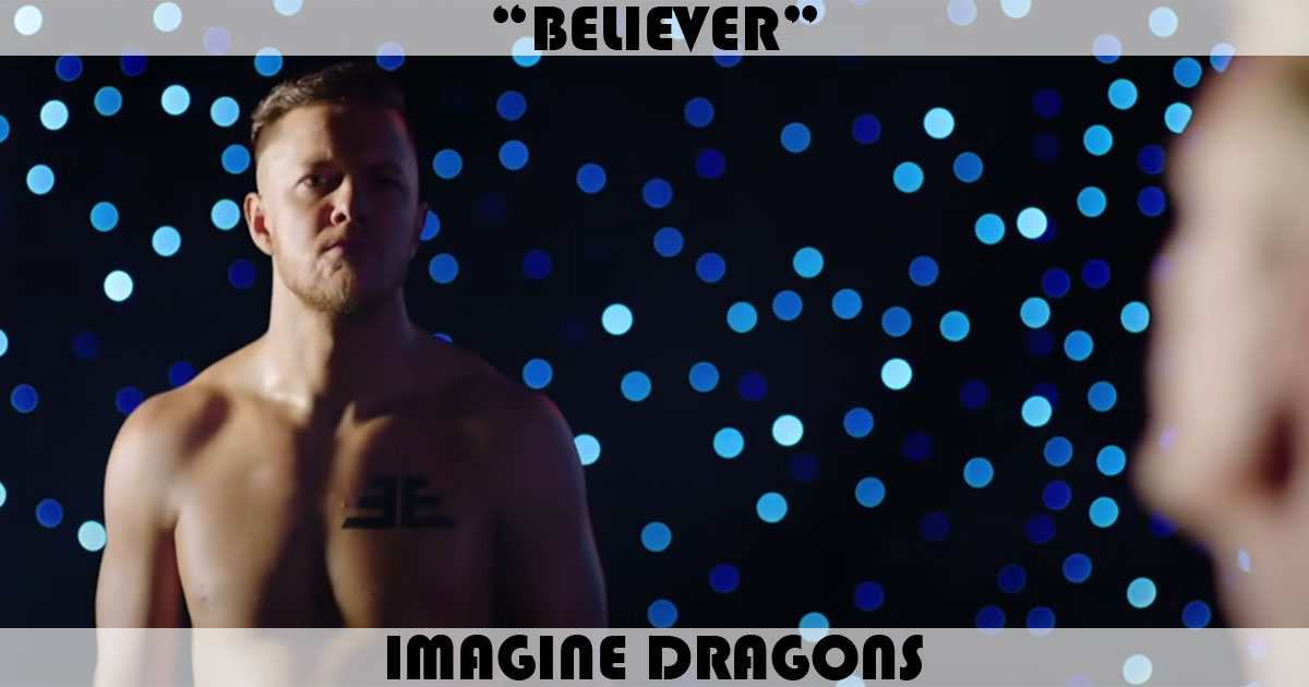 "Believer" by Imagine Dragons "Believer" by Imagine Dragons