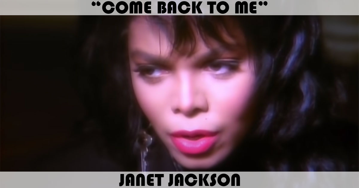 "Come Back To Me" by Janet Jackson "Come Back To Me" by Janet Jackson