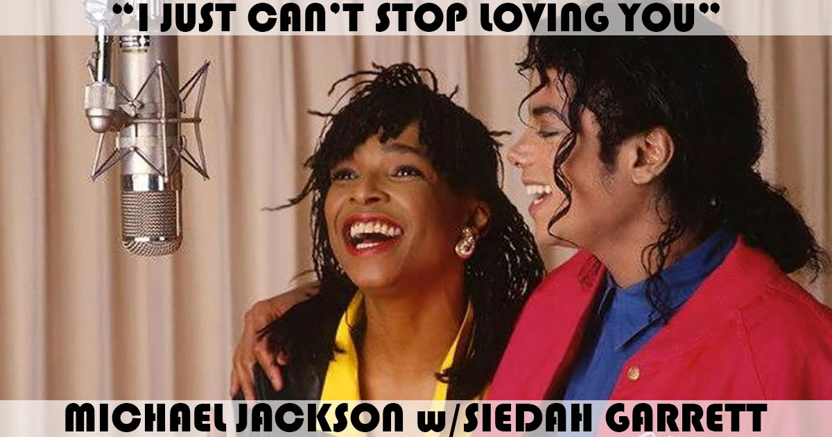 "I Just Can't Stop Loving You" by Michael Jackson "I Just Can't Stop Loving You" by Michael Jackson