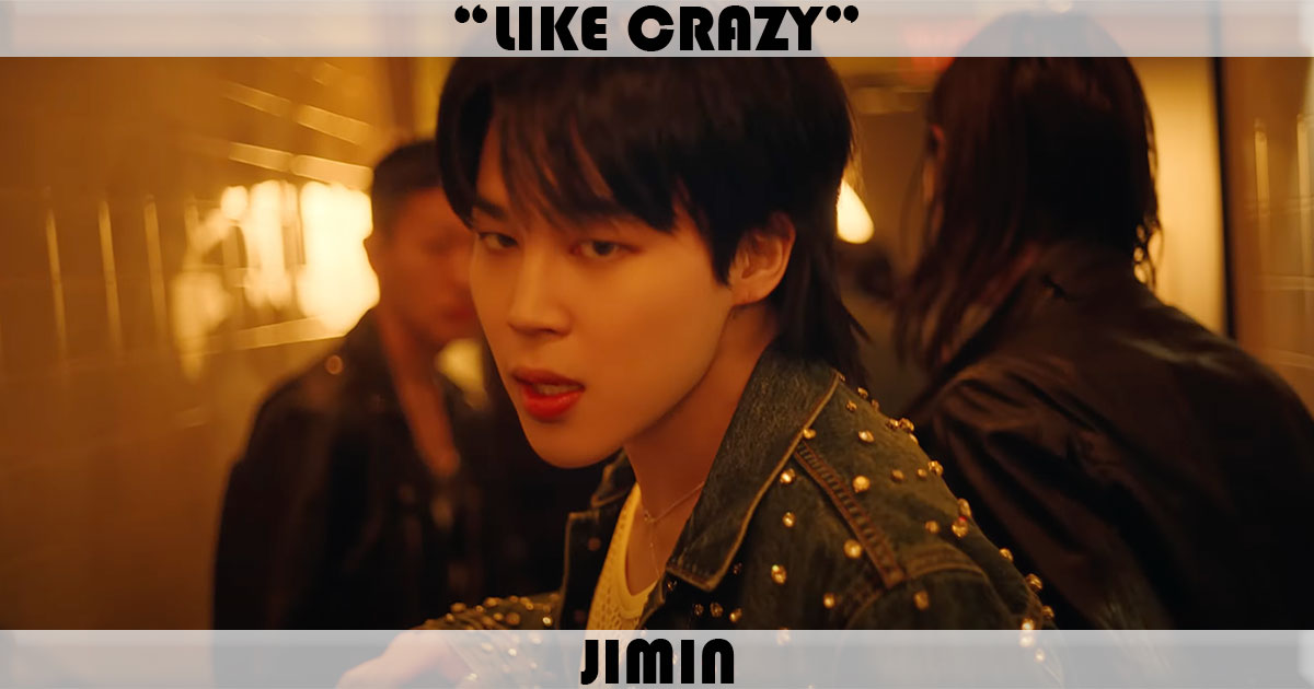"Like Crazy" by Jimin "Like Crazy" by Jimin