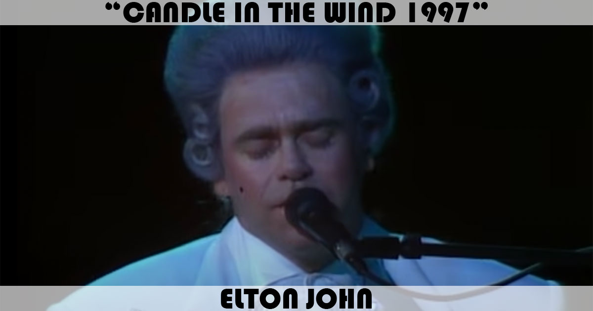 "Candle In The Wind 1997" by Elton John "Candle In The Wind 1997" by Elton John