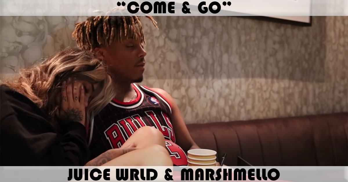 "Come & Go" by Juice WRLD "Come & Go" by Juice WRLD