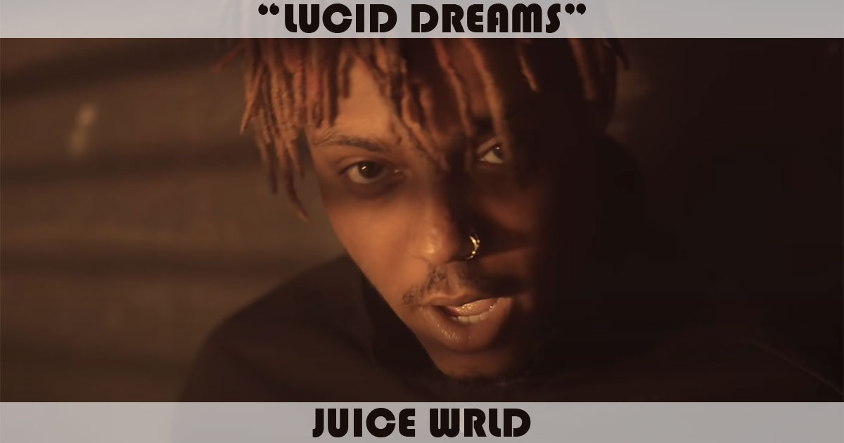 "Lucid Dreams" by Juice WRLD "Lucid Dreams" by Juice WRLD