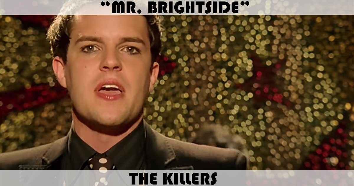 "Mr. Brightside" by The Killers "Mr. Brightside" by The Killers