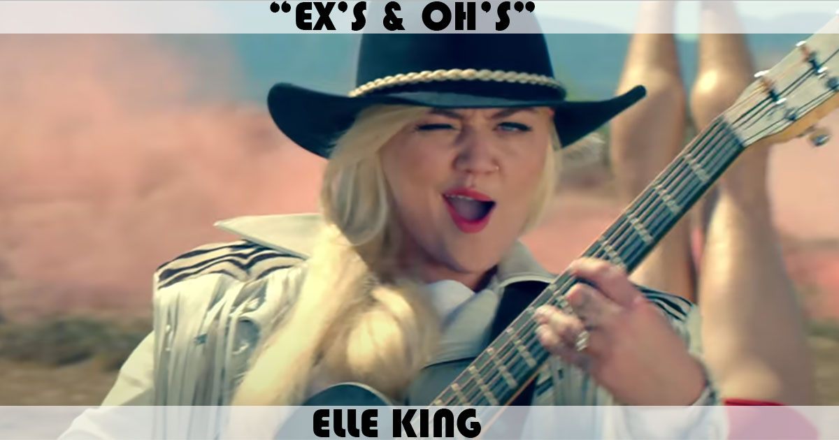 "Ex's & Oh's" by Elle King "Ex's & Oh's" by Elle King