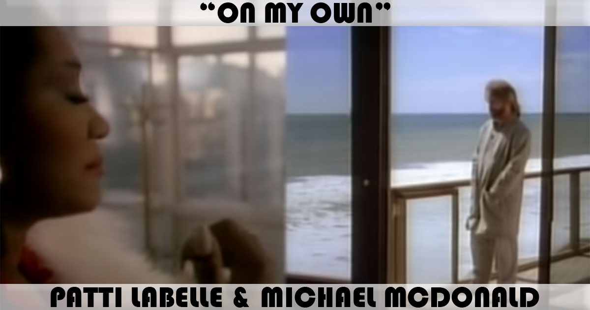"On My Own" by Patti LaBelle "On My Own" by Patti LaBelle