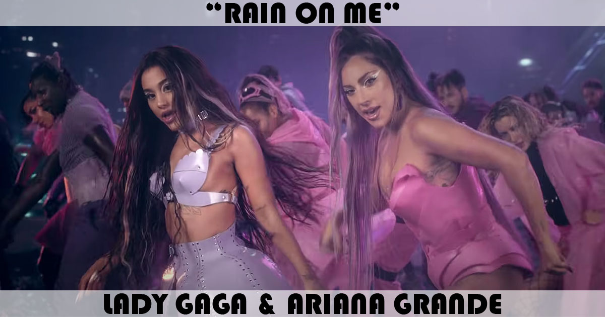 "Rain On Me" by Lady Gaga "Rain On Me" by Lady Gaga