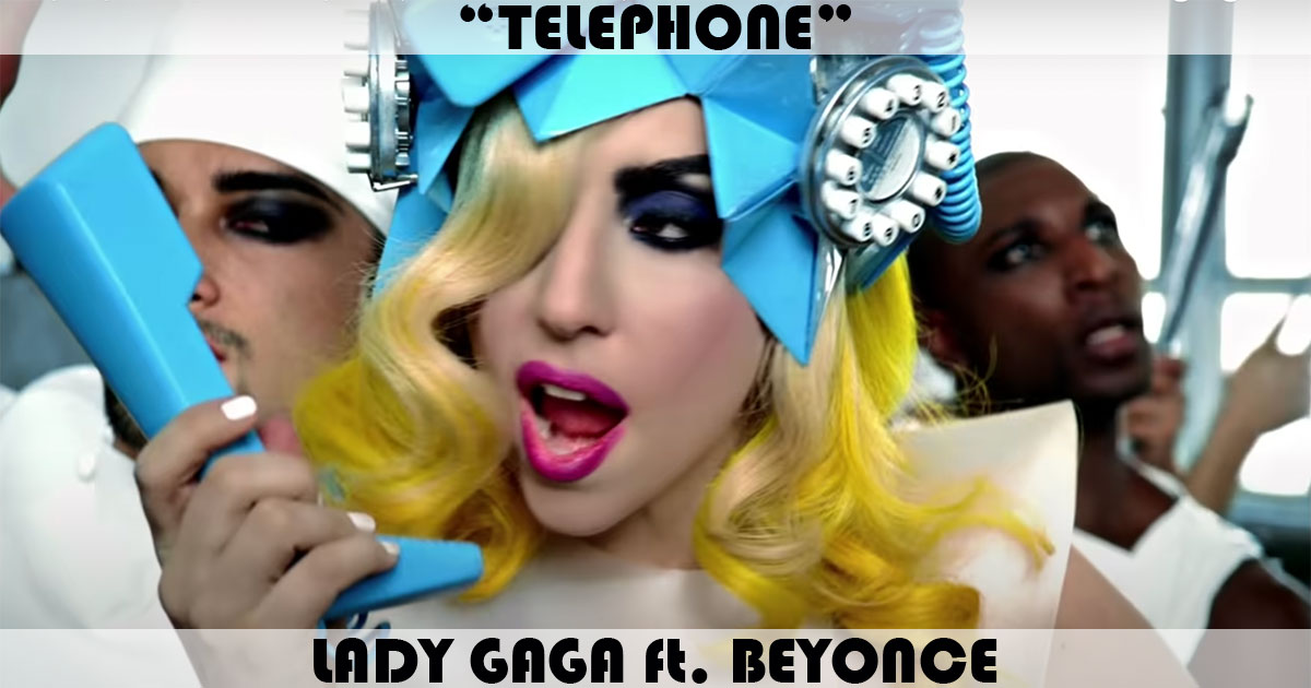 "Telephone" by Lady Gaga "Telephone" by Lady Gaga