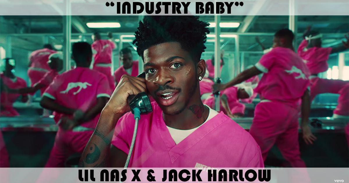 "Industry Baby" by Lil Nas X "Industry Baby" by Lil Nas X
