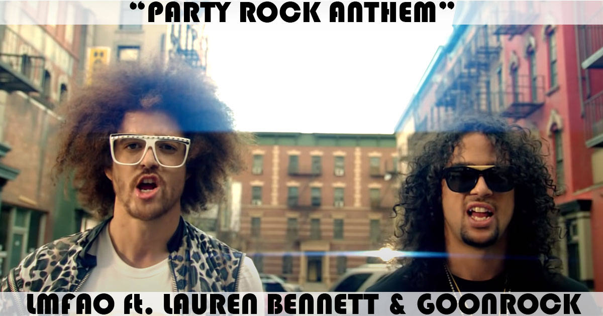 "Party Rock Anthem" by LMFAO "Party Rock Anthem" by LMFAO