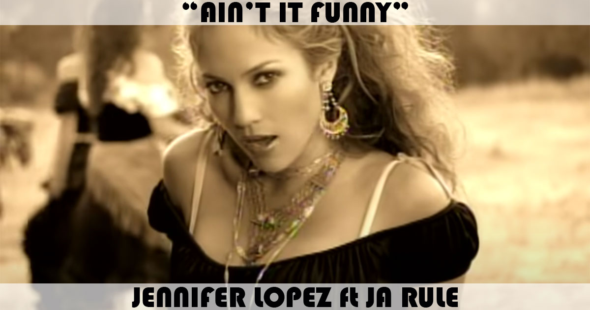 "Ain't It Funny" by Jennifer Lopez "Ain't It Funny" by Jennifer Lopez