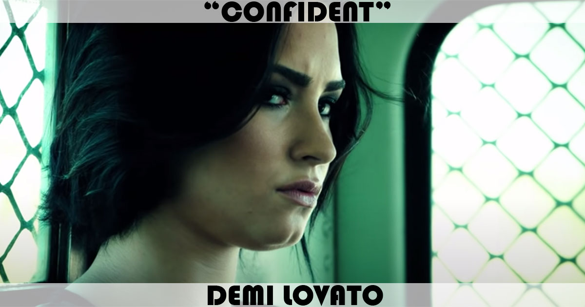 "Confident" by Demi Lovato "Confident" by Demi Lovato