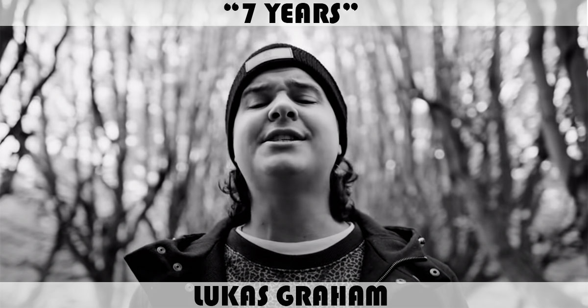 "7 Years" by Lukas Graham "7 Years" by Lukas Graham