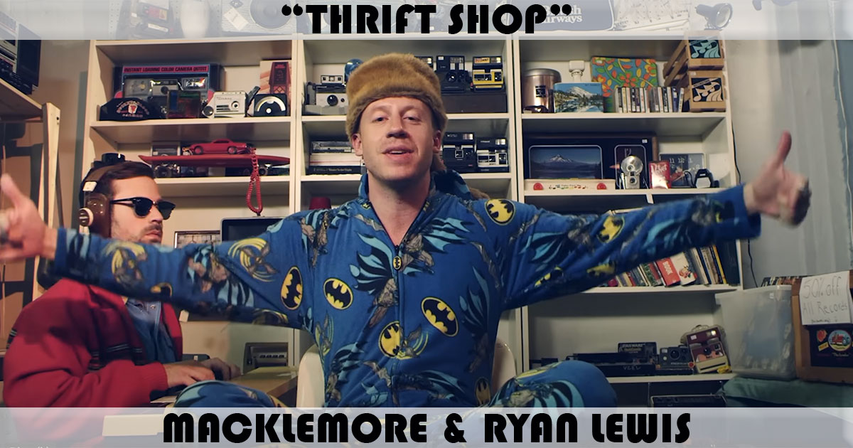 "Thrift Shop" by Macklemore & Ryan Lewis "Thrift Shop" by Macklemore & Ryan Lewis