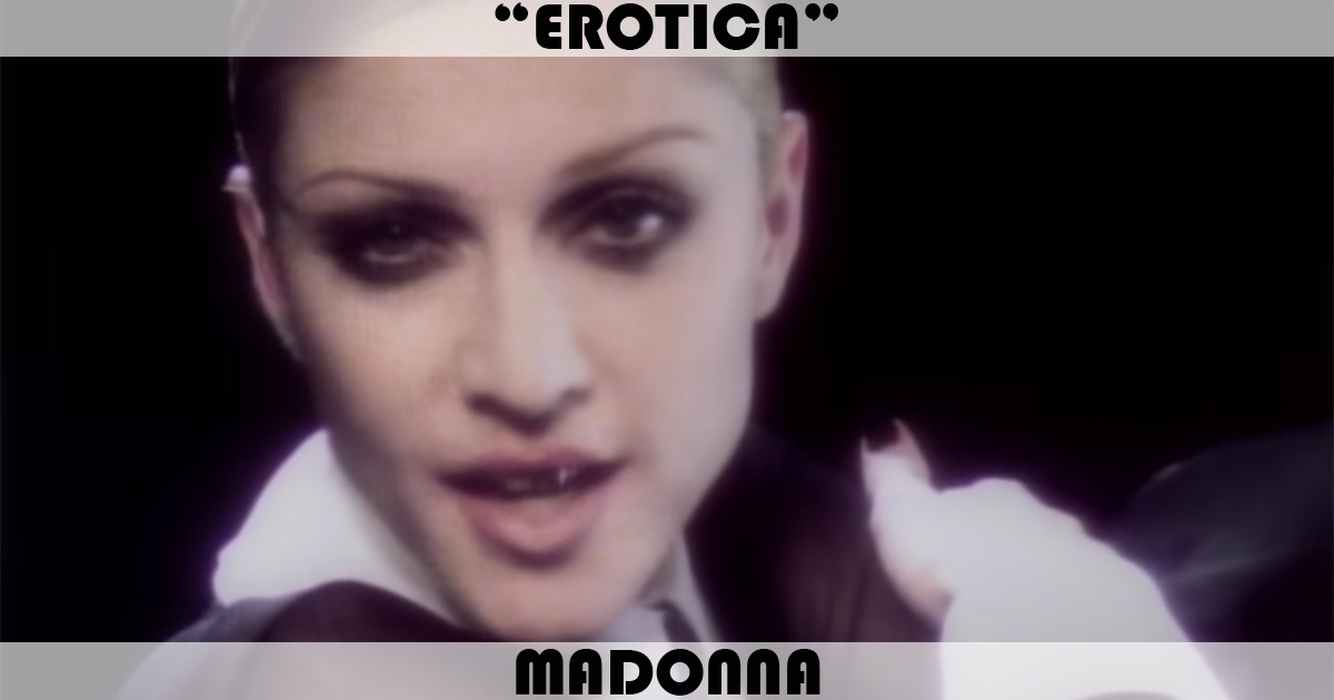 "Erotica" by Madonna "Erotica" by Madonna