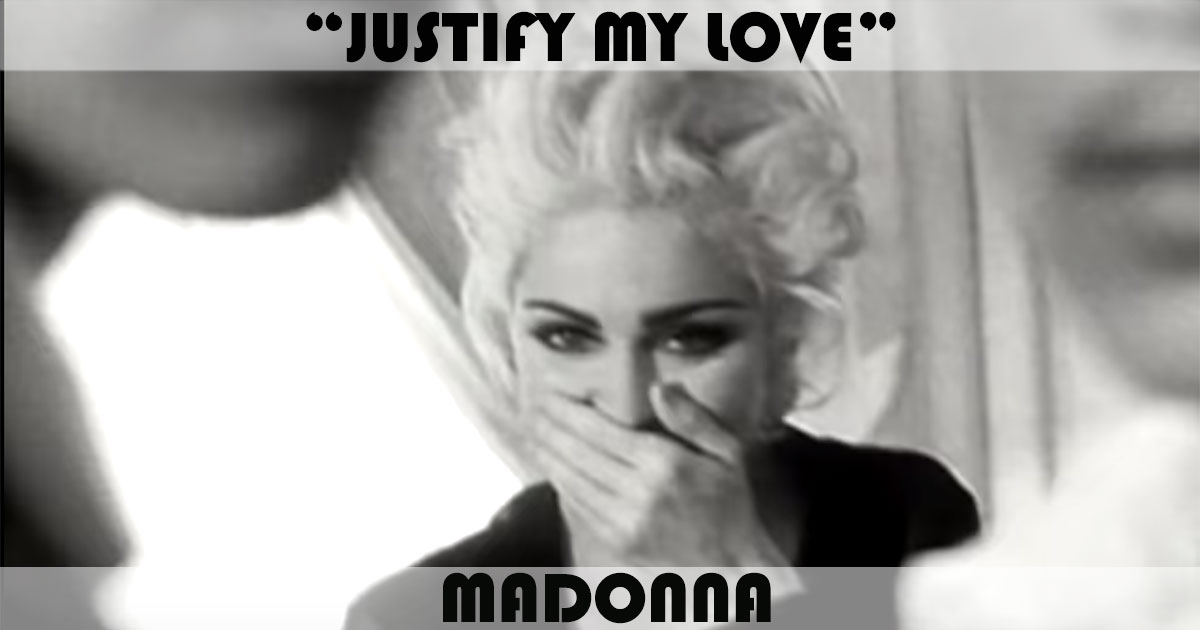"Justify My Love" by Madonna "Justify My Love" by Madonna