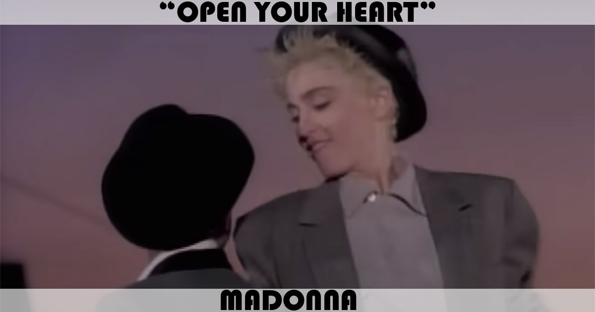 "Open Your Heart" by Madonna "Open Your Heart" by Madonna