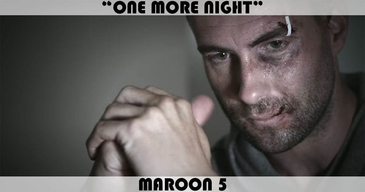 "One More Night" by Maroon 5 "One More Night" by Maroon 5