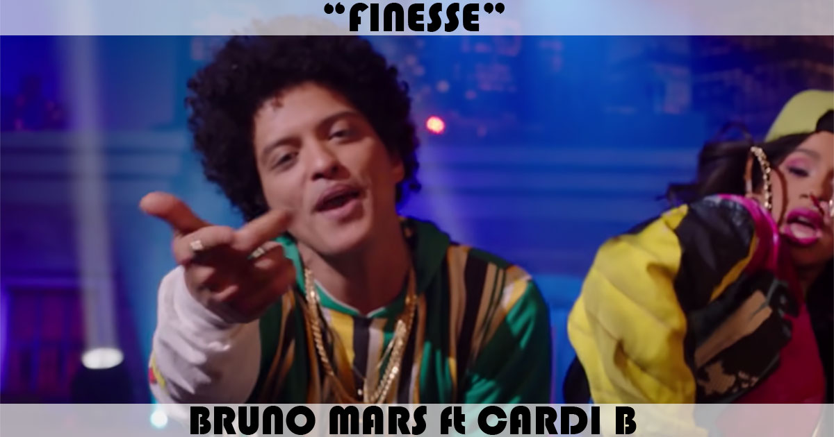 "Finesse" by Bruno Mars "Finesse" by Bruno Mars
