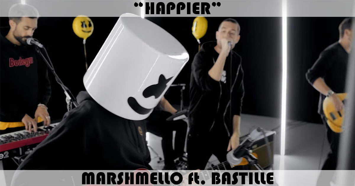 "Happier" by Marshmello "Happier" by Marshmello