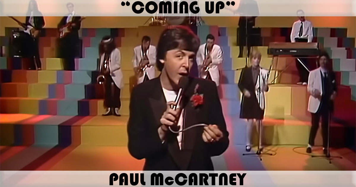 "Coming Up" by Paul McCartney "Coming Up" by Paul McCartney