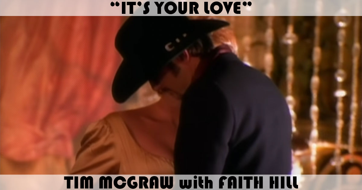 "It's Your Love" by Tim McGraw "It's Your Love" by Tim McGraw