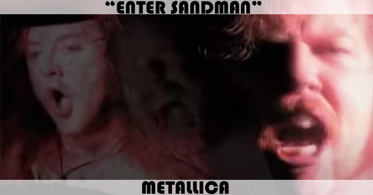 "Enter Sandman" by Metallica "Enter Sandman" by Metallica