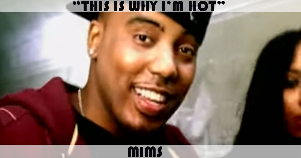 "This Is Why I'm Hot" by Mims "This Is Why I'm Hot" by Mims