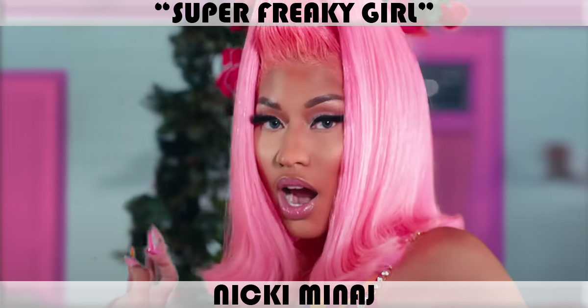"Super Freaky Girl" by Nicki Minaj "Super Freaky Girl" by Nicki Minaj