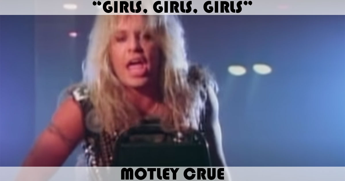 "Girls, Girls, Girls" by Motley Crue "Girls, Girls, Girls" by Motley Crue