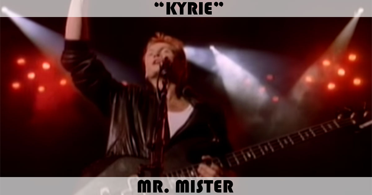 "Kyrie" by Mr. Mister "Kyrie" by Mr. Mister