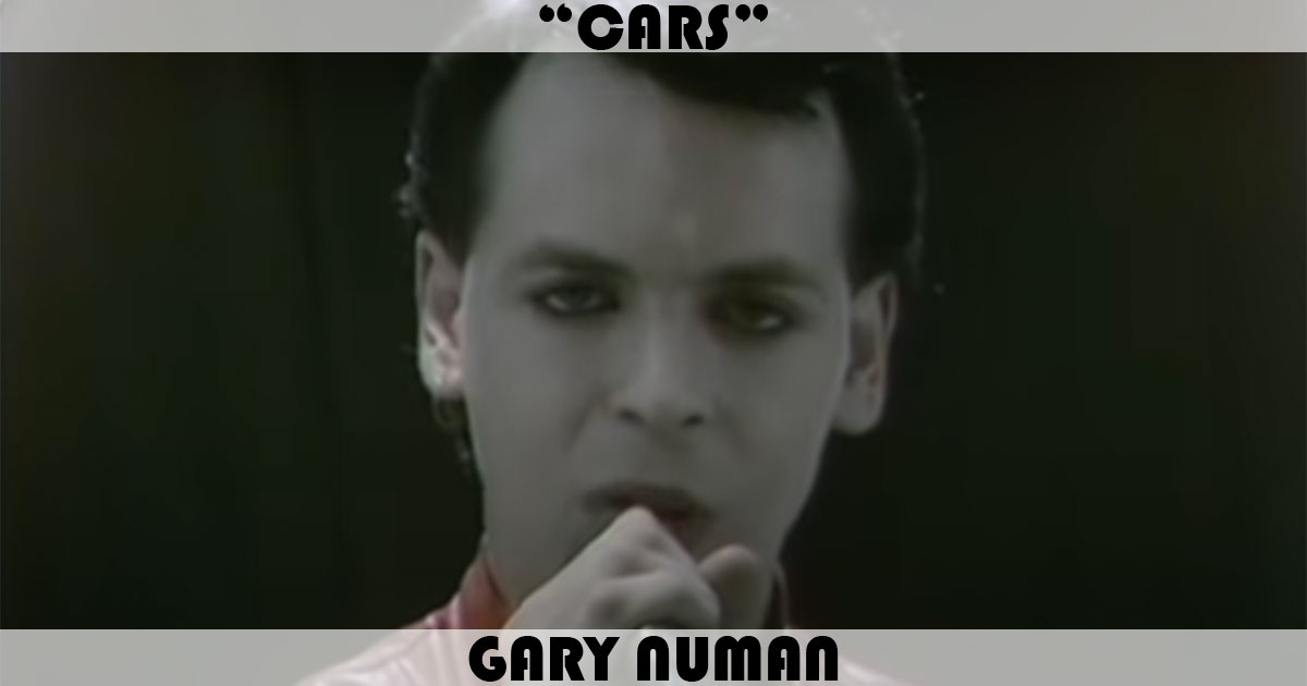 "Cars" by Gary Numan "Cars" by Gary Numan