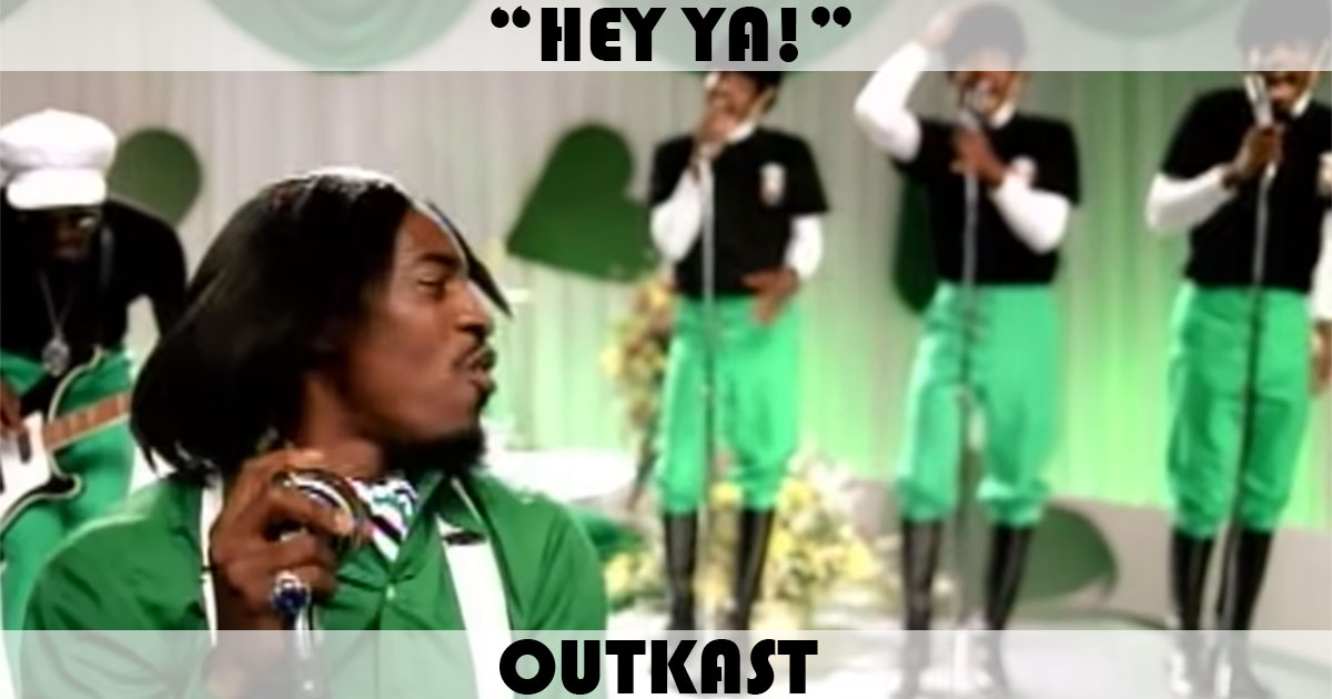 "Hey Ya!" by Outkast "Hey Ya!" by Outkast