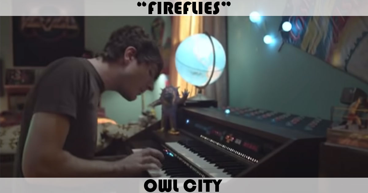"Fireflies" by Owl City "Fireflies" by Owl City