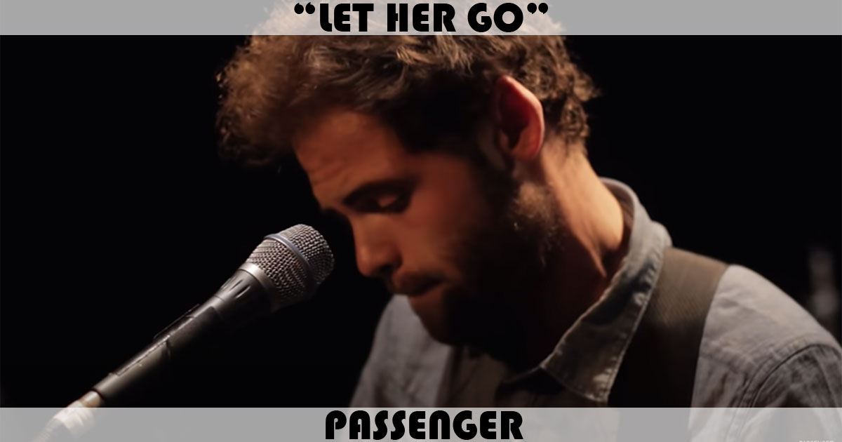 "Let Her Go" by Passenger "Let Her Go" by Passenger