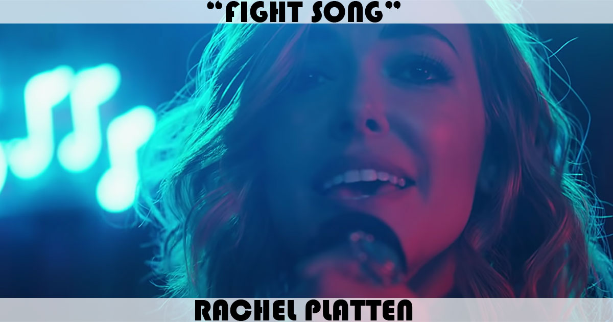 "Fight Song" by Rachel Platten "Fight Song" by Rachel Platten