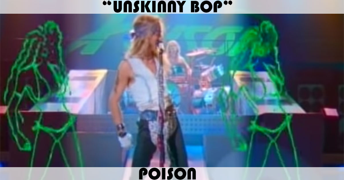 "Unkinny Bop" by Poison "Unkinny Bop" by Poison