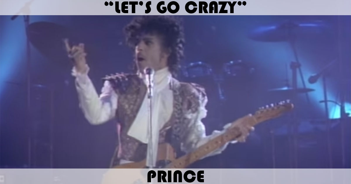 "Let's Go Crazy" by Prince "Let's Go Crazy" by Prince