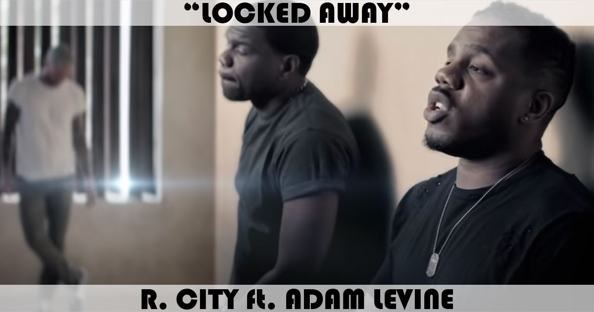 "Locked Away" by R. City "Locked Away" by R. City