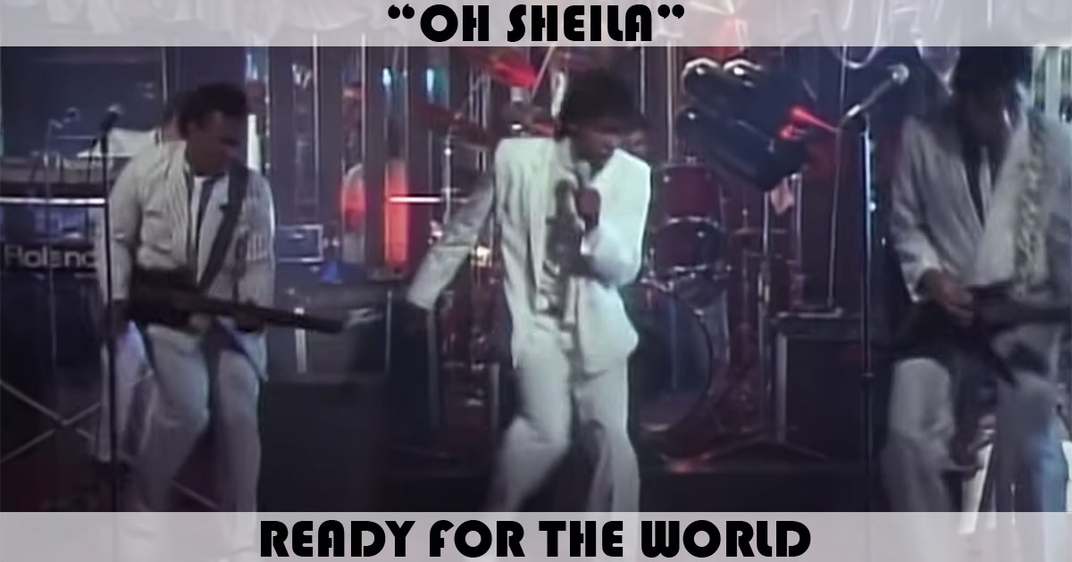 "Oh Sheila" by Ready For The World "Oh Sheila" by Ready For The World